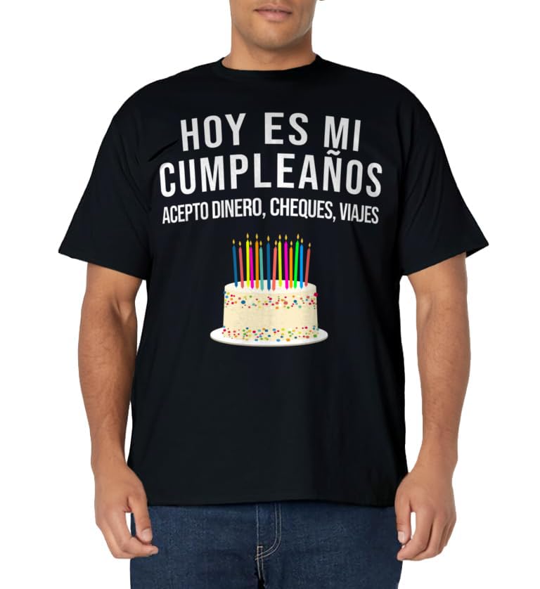 Hoy es Mi Cumpleaños Funny Birthday Gift Spanish Playera T-Shirt