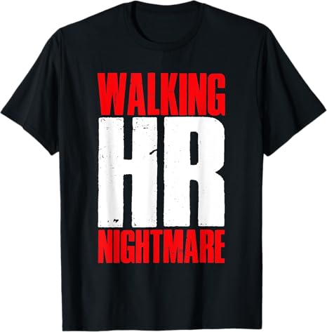 Walking HR Nightmare Men Women T-Shirt