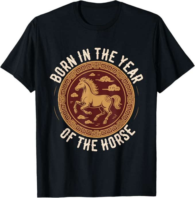Born in The Year of The Horse Zodiac Design T-Shirt