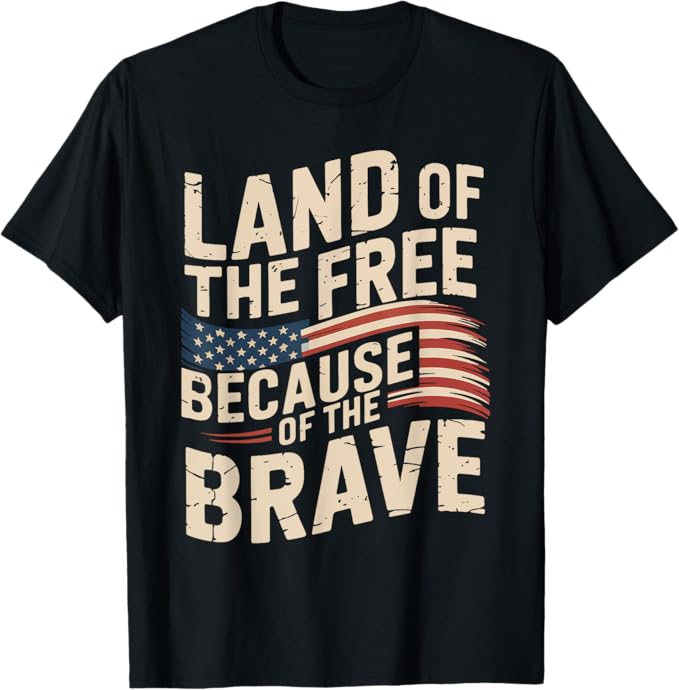 Land of the Free Design – Patriotic Brave USA Flag Art Tee T-Shirt