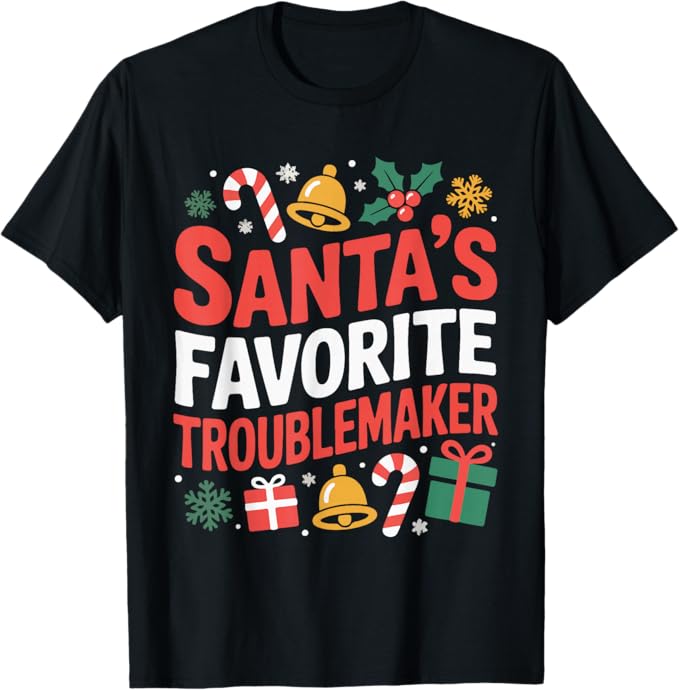 Santa’s Favorite Troublemaker Funny Christmas Design T-Shirt