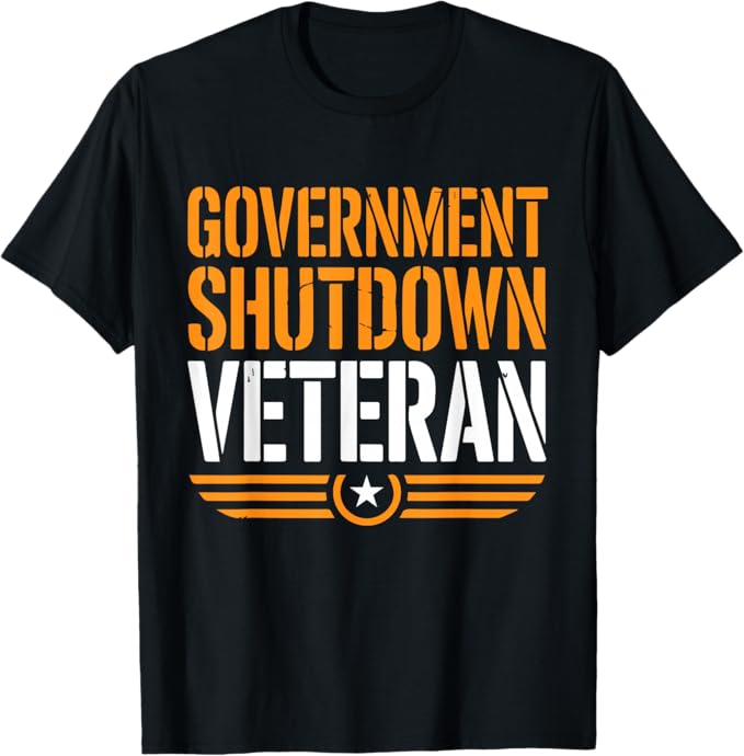 Government Shutdown Veteran Bold Humor Design T-Shirt