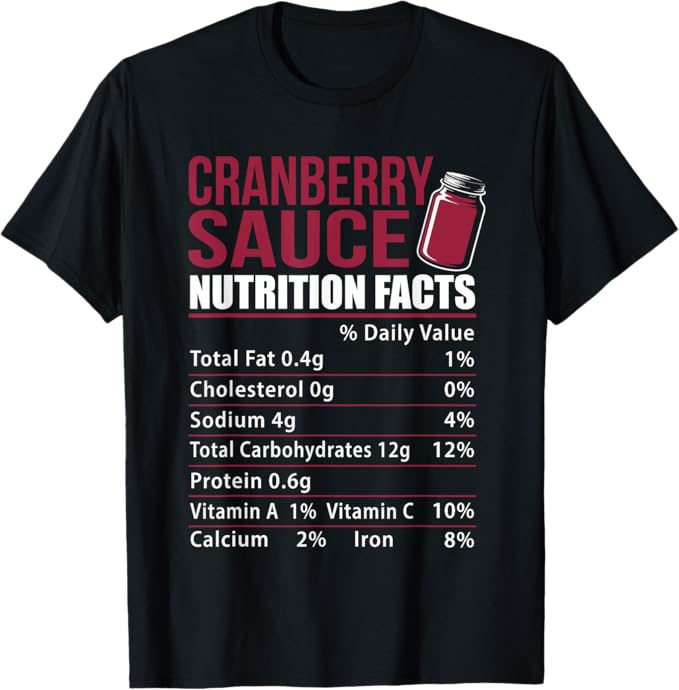 Cranberry Sauce Nutrition Facts Funny Holiday Design T-Shirt