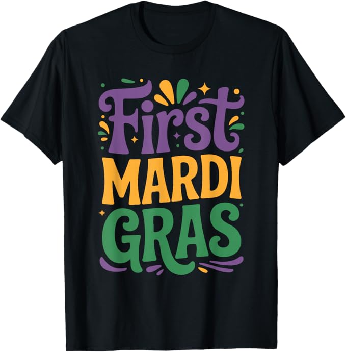 First Mardi Gras Bold Celebration Typography Design T-Shirt