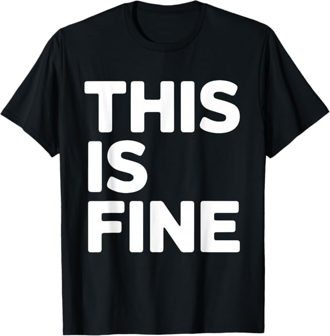 This is Fine Funny Minimalist Quote Design T-Shirt