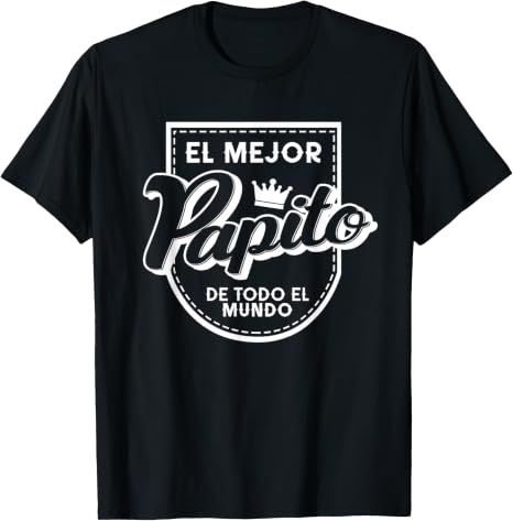 Mens El Mejor Papito de Todo El Mundo Spanish Dad Father Day T-Shirt