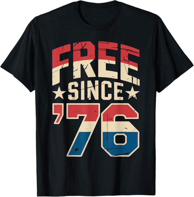 Free Since ’76 Design – Vintage Patriotic USA Flag Style Tee T-Shirt