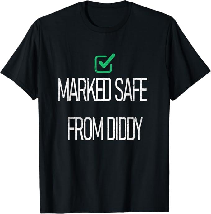 Funny Marked Safe From Diddy