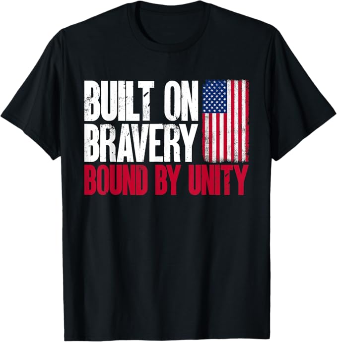 Built on Bravery Design – Bound by Unity USA Flag Graphic T-Shirt