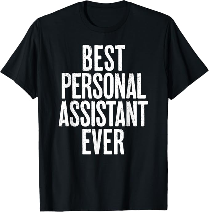 Distressed Best Personal Assistant Ever T-Shirt