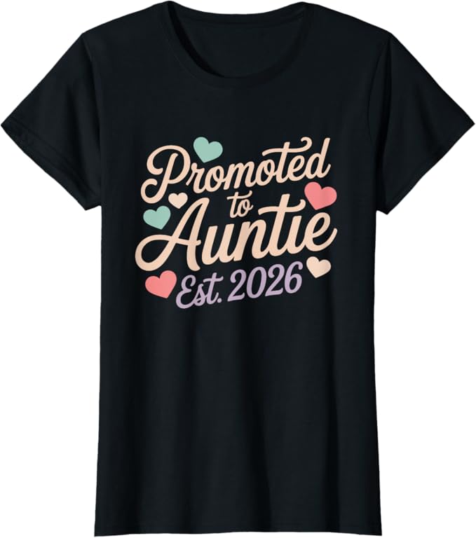 Promoted to Auntie Est 2026 Sweet Pastel Heart Design T-Shirt