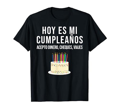 Hoy es Mi Cumpleaños Funny Birthday Gift Spanish Playera T-Shirt