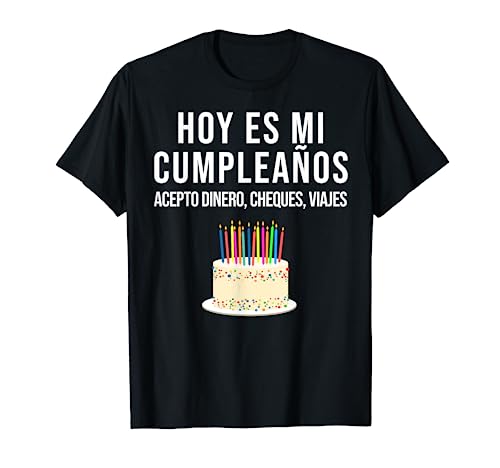 Hoy es Mi Cumpleaños Funny Birthday Gift Spanish Playera T-Shirt