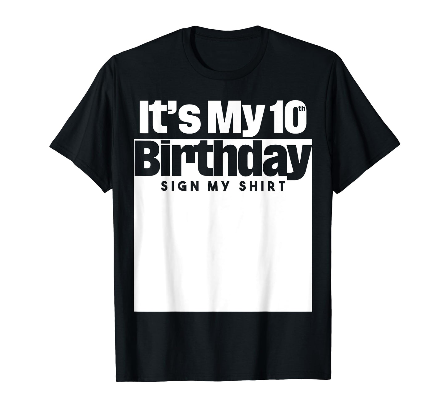 It's My 10th Birthday Sign My Shirt 10 Years Men Women Kids T-Shirt