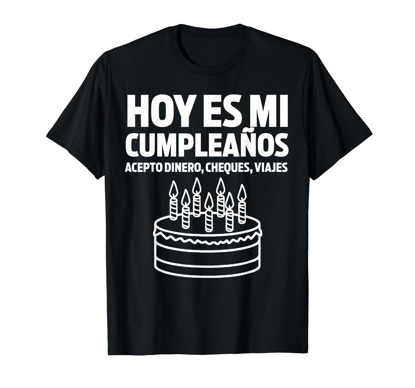 Hoy es Mi Cumpleaños Funny Birthday Gift Spanish Playera T-Shirt
