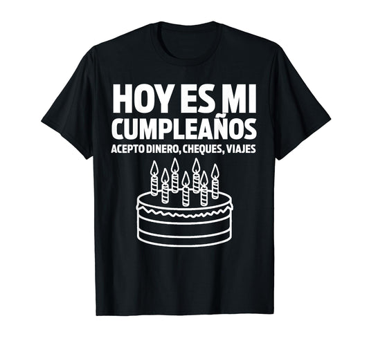 Hoy es Mi Cumpleaños Funny Birthday Gift Spanish Playera T-Shirt