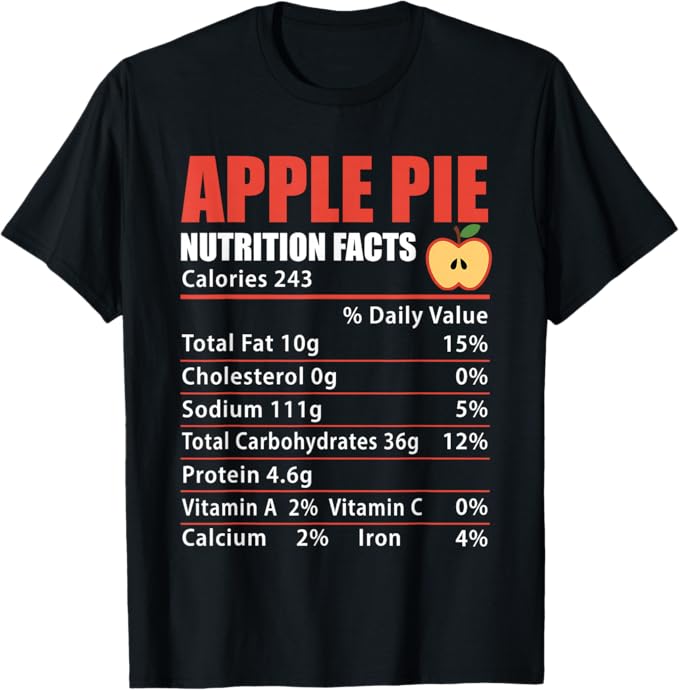 Apple Pie Nutrition Facts Funny Dessert Food Design T-Shirt