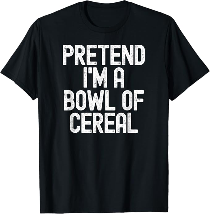Simple Easy Pretend I'm a Bowl of Cereal Halloween Costume T-Shirt