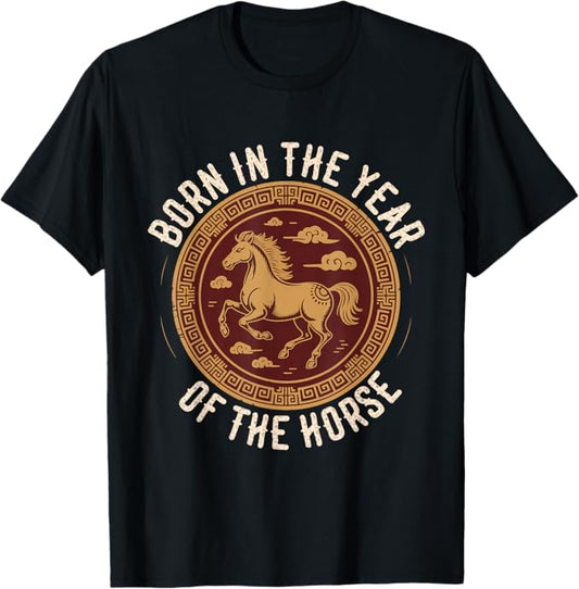 Born in The Year of The Horse Zodiac Design T-Shirt