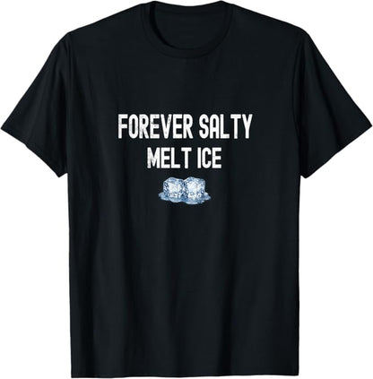 Forever Salty Melt Ice Funny Minimalist Quote Design T-Shirt