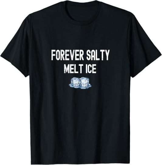 Forever Salty Melt Ice Funny Minimalist Quote Design T-Shirt