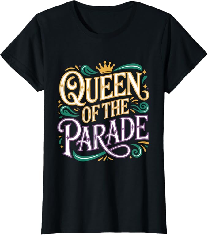 Queen of The Parade Mardi Gras Typography Design T-Shirt