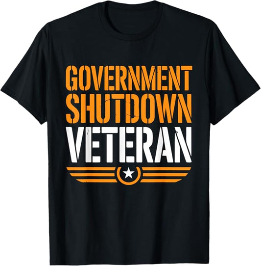 Government Shutdown Veteran Bold Humor Design T-Shirt