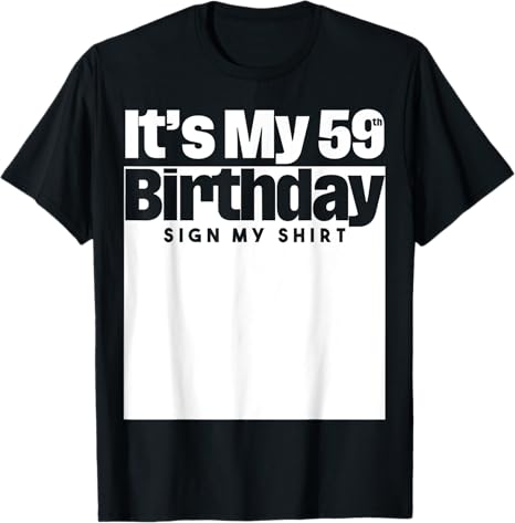 It's My 59th Birthday Sign My Shirt 59 Years Men Women Kids T-Shirt