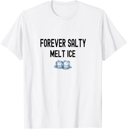 Forever Salty Melt Ice Funny Minimalist Quote Design T-Shirt