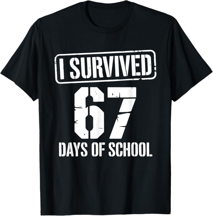 I Survived 67 Days of School Funny Teacher Student Design T-Shirt