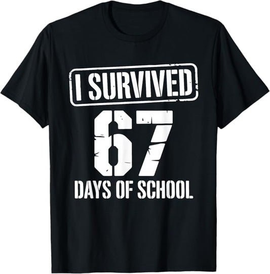 I Survived 67 Days of School Funny Teacher Student Design T-Shirt