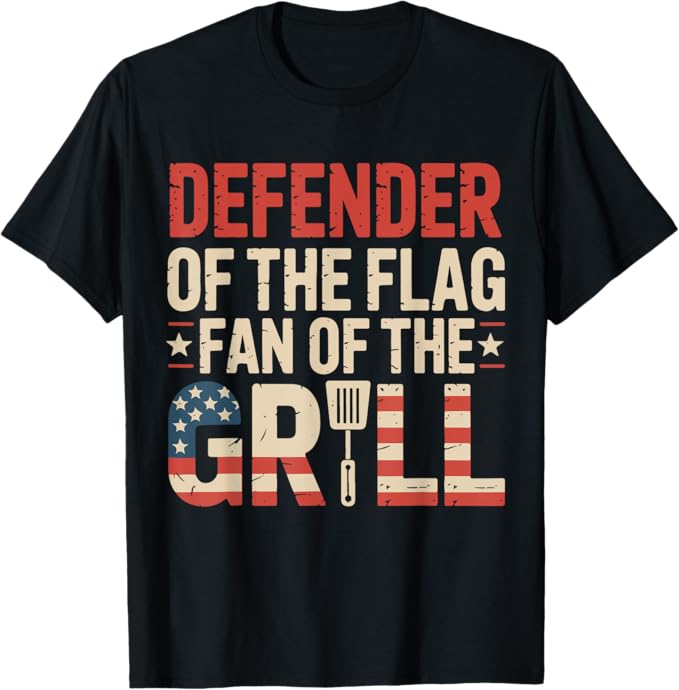 Defender of the Flag Fan of the Grill Patriotic Design T-Shirt