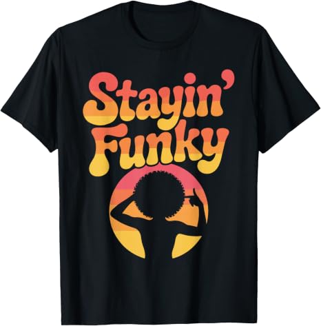 Stayin’ Funky Retro Sunset Groove Vibes Design T-Shirt