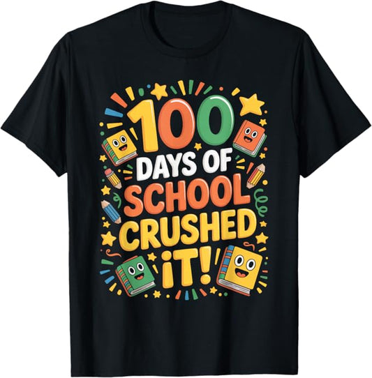 100 Days of School Crushed It Colorful Fun Classroom Design T-Shirt
