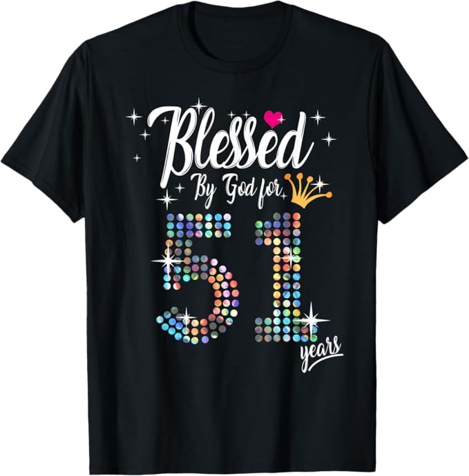 Womens Blessed by God for 51 Years 51st Birthday Anniversary T-Shirt