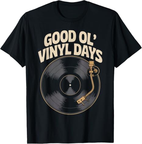 Good Ol’ Vinyl Days Retro Record Music Lover Design T-Shirt