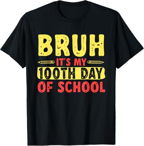 100 Days Of School Bruh It's My 100th Day Of School Kids T-Shirt