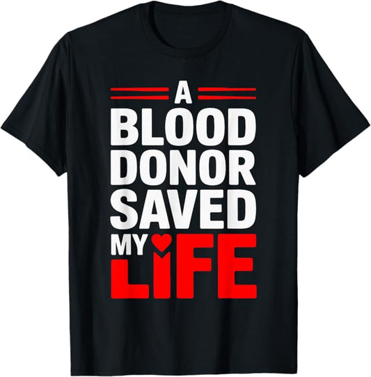 A Blood Donor Saved My Life Bold Red Awareness Typography T-Shirt