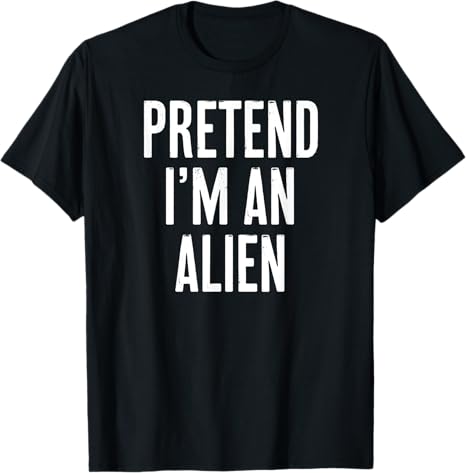 Simple Easy Pretend I'm an Alien Halloween Costume T-Shirt