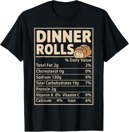 Dinner Rolls Nutrition Facts Funny Bread Food Design T-Shirt