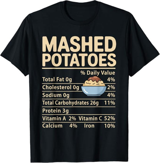 Mashed Potatoes Nutrition Facts Funny Food Design T-Shirt