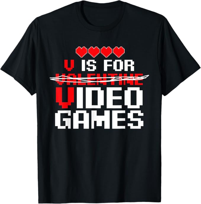 Valentine's Day V Is For Video Games Men Women Kids T-Shirt