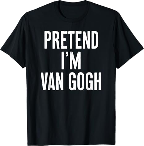 Simple Easy Pretend I'm Van Gogh Halloween Costume T-Shirt