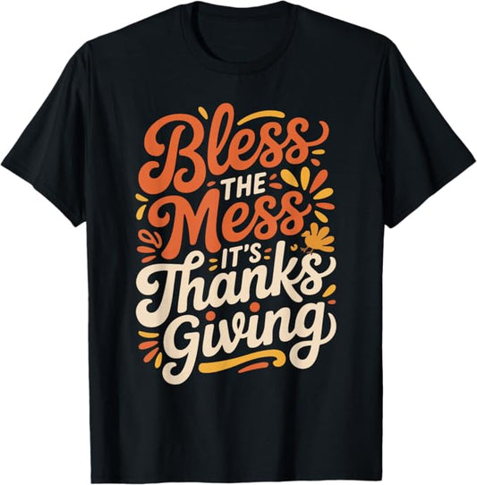 Bless The Mess It’s Thanksgiving Retro Autumn Design T-Shirt