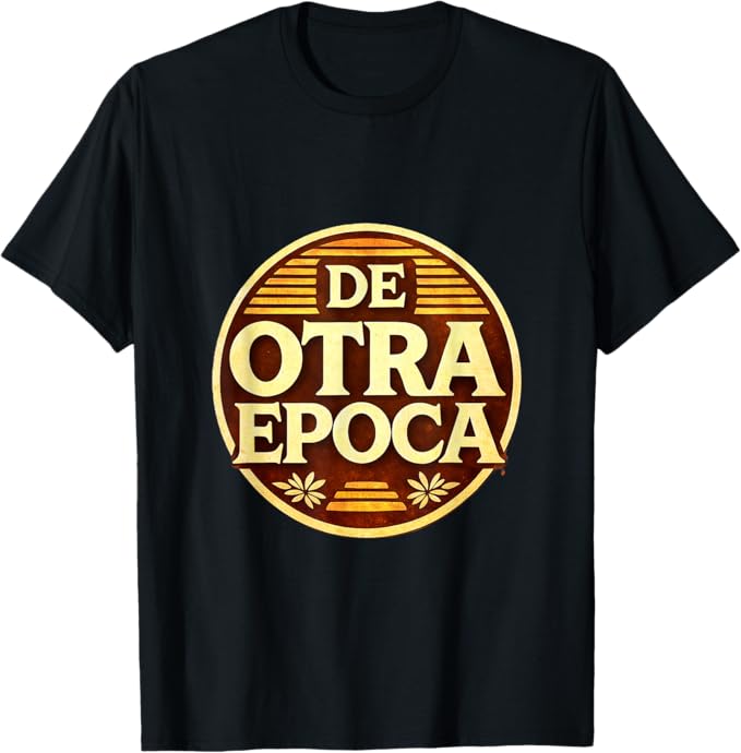 De Otra Epoca Retro Nostalgia Vintage Style Design T-Shirt