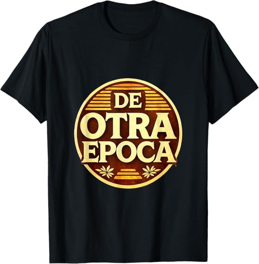 De Otra Epoca Retro Nostalgia Vintage Style Design T-Shirt