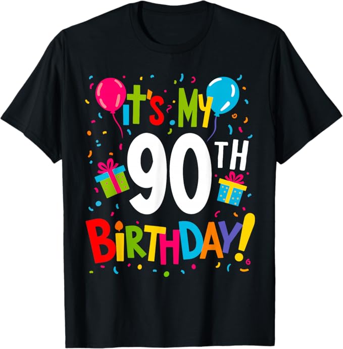 It's My 90th Birthday 90-Year Happy Birthday Men Women T-Shirt