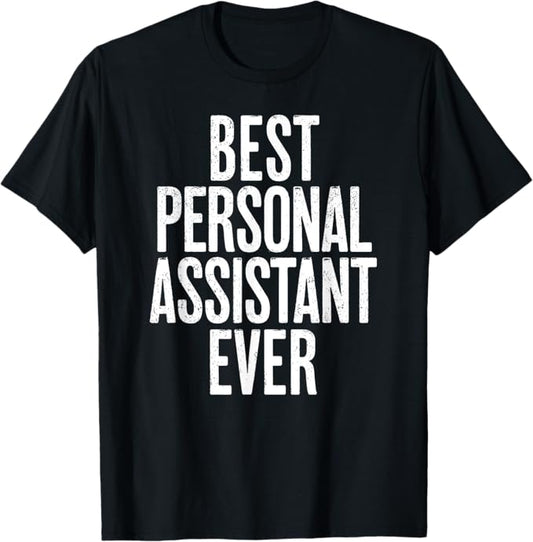 Distressed Best Personal Assistant Ever T-Shirt