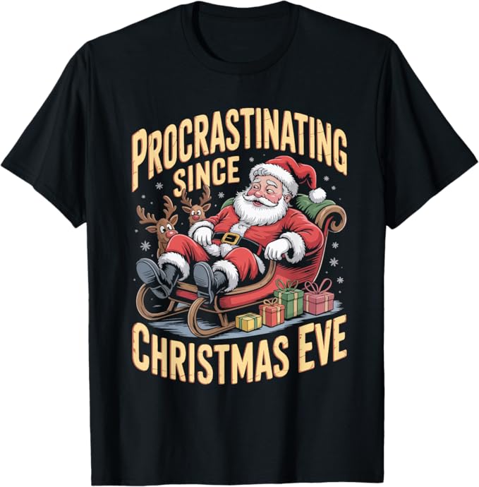 Procrastinating Since Christmas Eve Funny Santa Design T-Shirt