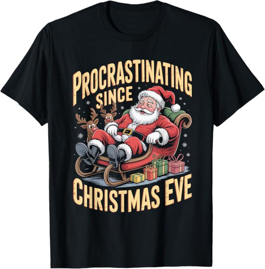 Procrastinating Since Christmas Eve Funny Santa Design T-Shirt